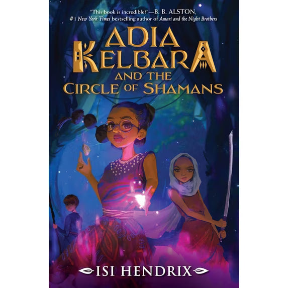 Adia Kelbara and the Circle of Shamans Adia Kelbara and the Circle of Shamans, Book 1,