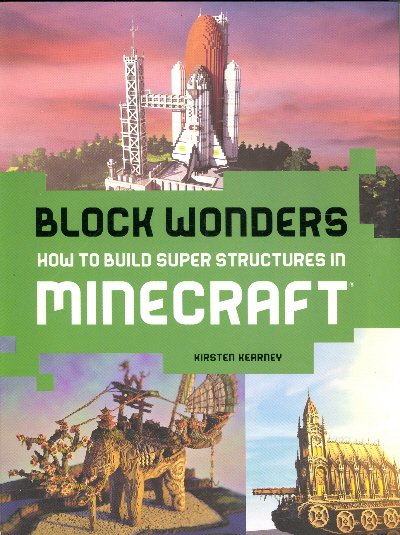 BLOCK WONDERS: HOW TO BUILD SUPER STRUCTURES IN MINECRAFT