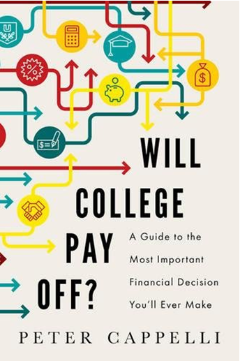 WILL COLLEGE PAY OFF? A GUIDE TO THE MOST IMPORTANT FINANCIAL DECISION YOU’LL EVER MAKE
