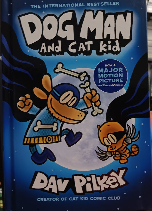 DOG MAN ANDCAT KID - From the creator of Captain Underpants