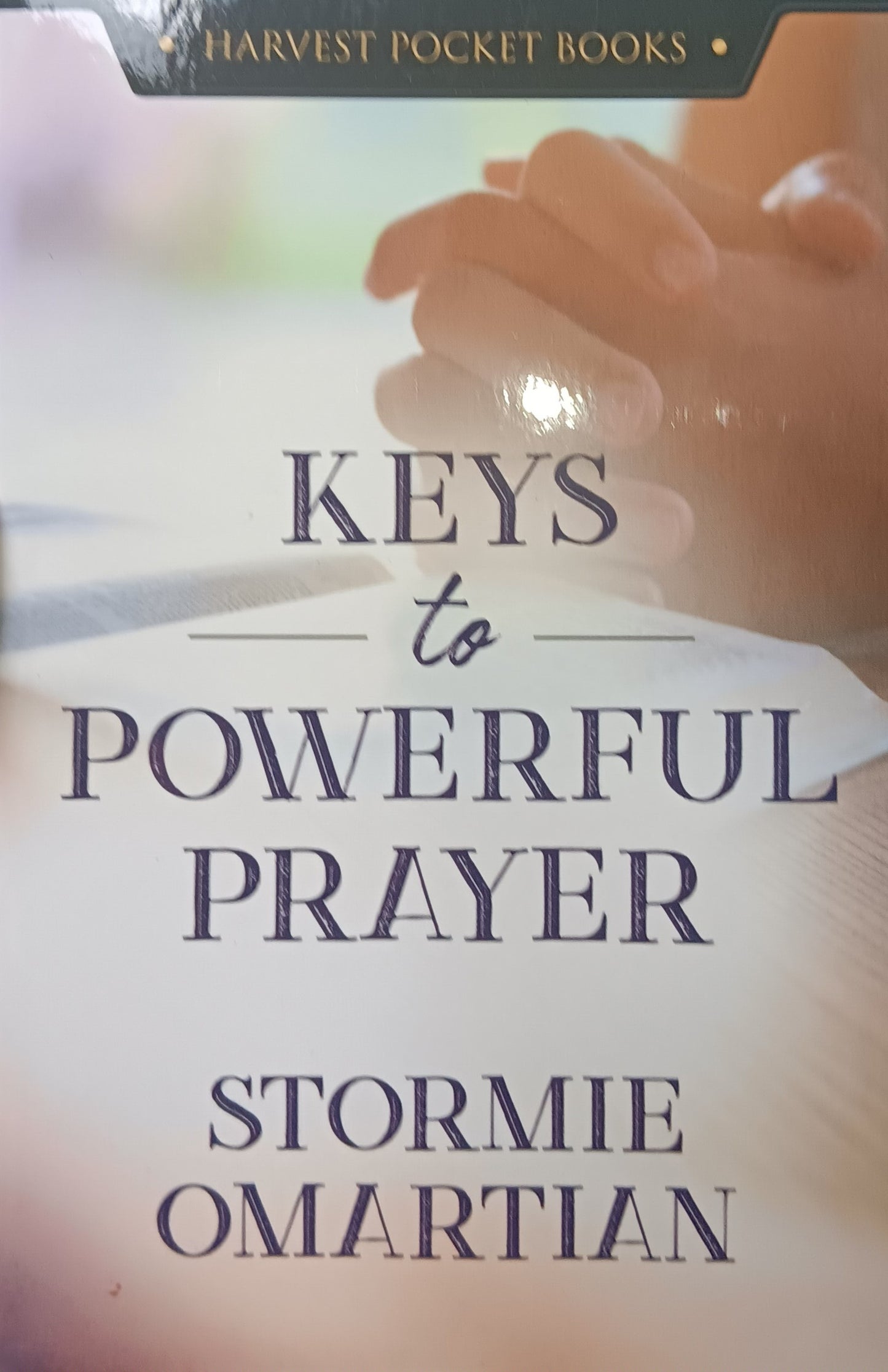 KEYS TO POWERFUL PRAYER