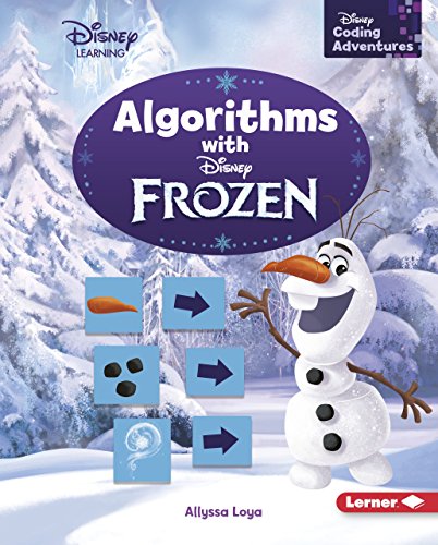 ALGORITHMS WITH DISNEY FROZEN (DISNEY CODING ADVENTURES – DISNEY LEARN ...