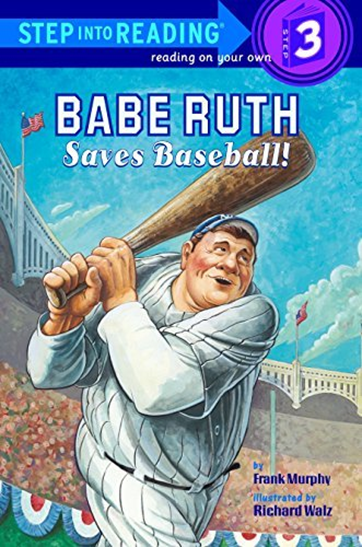 BABE RUTH SAVES BASEBALL! (STEP INTO READING, LEVEL 3)