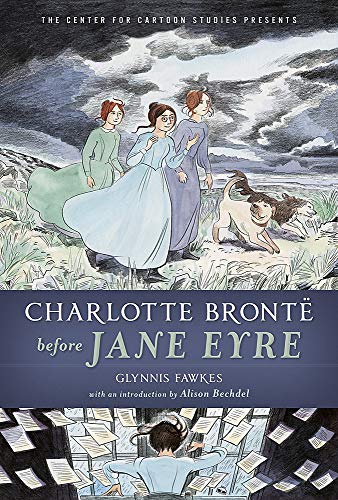 CHARLOTTE BRONT BEFORE JANE EYERE (THE CENTER FOR CARTOON STUDIES PRESENTS)