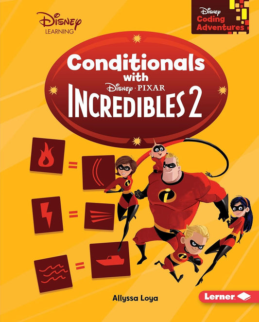 CONDITIONALS WITH INCREDIBLES 2 (DISNEY CODING ADVENTURES – DISNEY LEARNING)