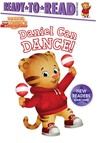 DANIEL CAN DANCE (DANIEL TIGER’S NEIGHBORHOOD, READY-TO-READ/READY-TO-GO!)