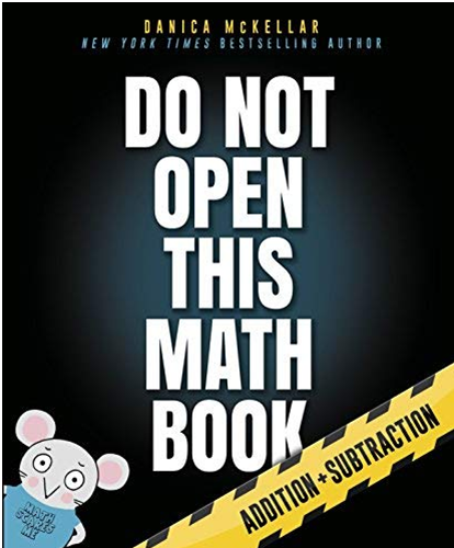 Do Not Open This Math Book: Addition + Subtraction