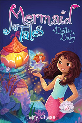 FAIRY CHASE (MERMAID TALES, BK. 18)