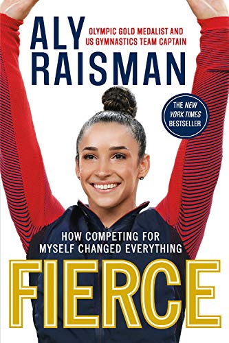 FIERCE: HOW COMPETING FOR MYSELF CHANGED EVERYTHING