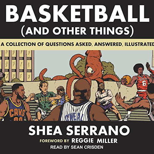 BASKETBALL (AND OTHER THINGS): A COLLECTION OF QUESTIONS ASKED, ANSWERED, ILLUSTRATED