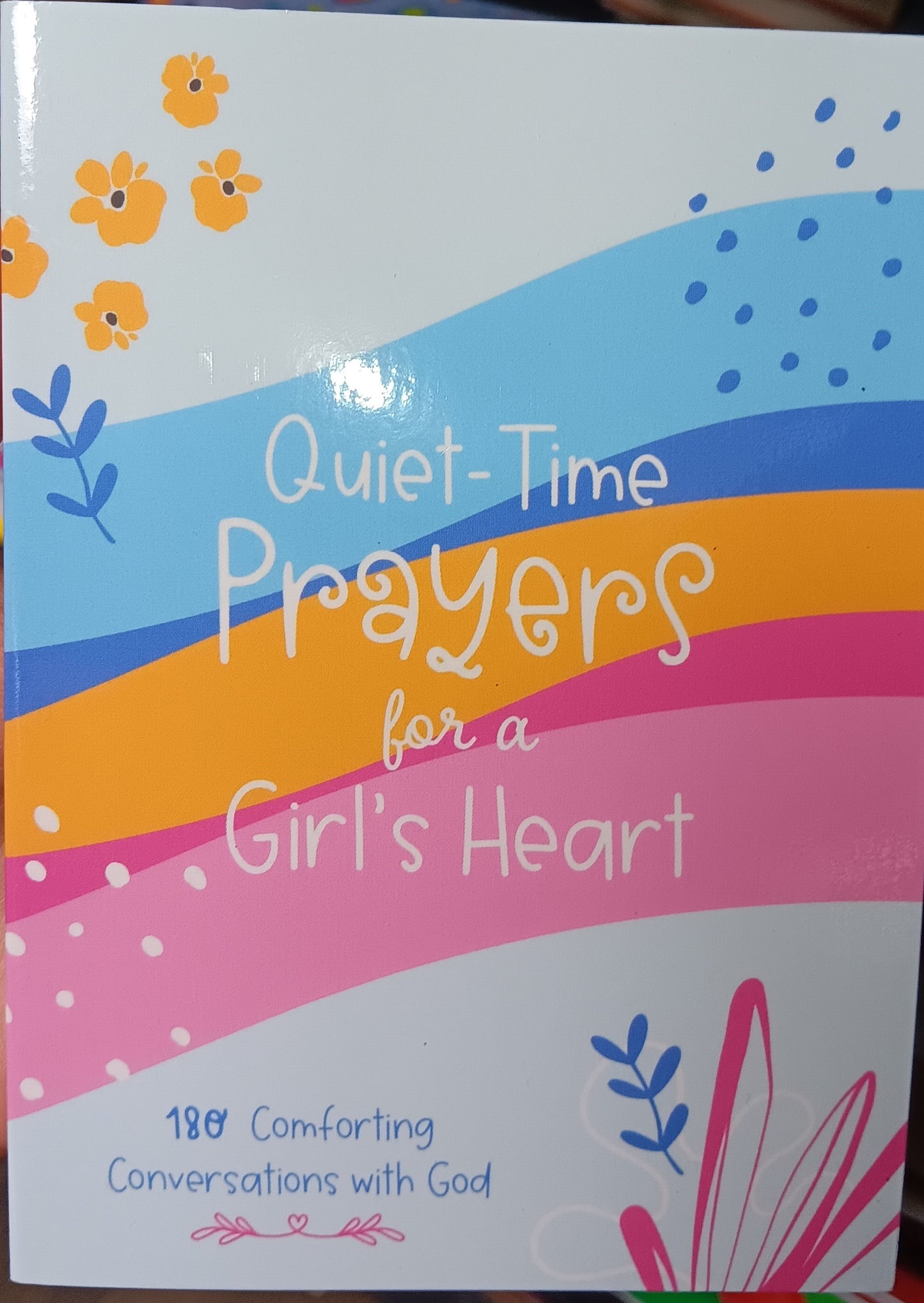 QUIET-TIME PRAYERS FOR A GIRLS HEART