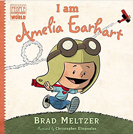 I AM AMELIA EARHART (ORDINARY PEOPLE CHANGE THE WORLD)