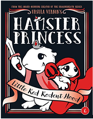 LITTLE RED RODENT HOOD (HAMSTER PRINESS, BK. 6)