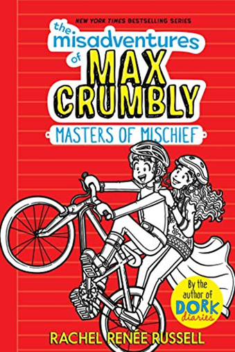 MASTERS OF MISCHIEF (THE MISADVENTURES OF MAX CRUMBLY, BK. 3)