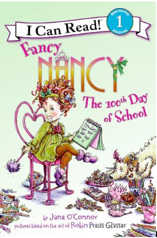 THE 100TH DAY OF SCHOOL (FANCY NANCY, I CAN READ! LEVEL 1)