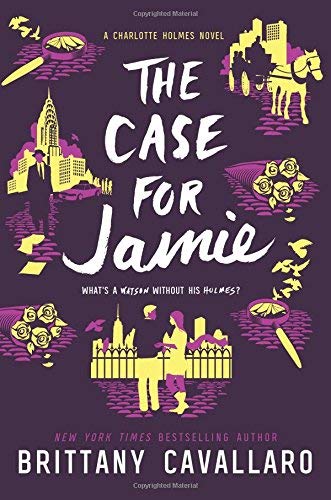 THE CASE FOR JAMIE (CHARLOTTE HOLMES, BK. 3)