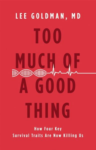 TOO MUCH OF A GOOD THING: HOW FOUR KEY SURVIVAL TRAITS ARE NOW KILLING US