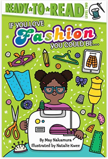 IF YOU LOVE FASHION, YOU COULD BE… (READY-TO-READ! LEVEL 2)