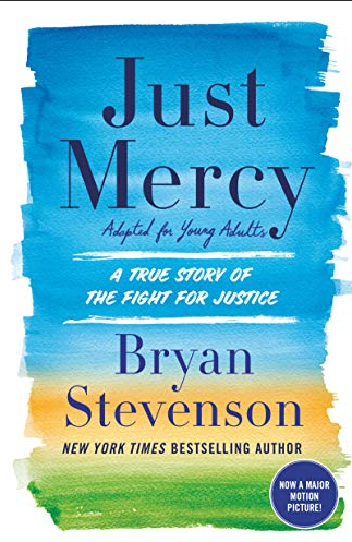 JUST MERCY: A TRUE STORY OF THE FIGHT FOR JUSTICE (ADAPTED FOR YOUNG ADULTS)