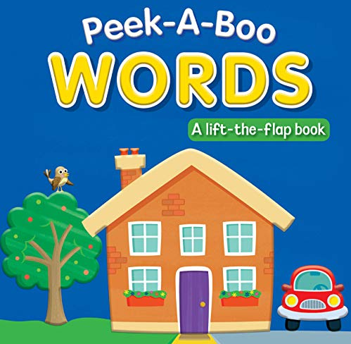 PEEK-A-BOO WORDS: A LIFT-THE-FLAP BOOK