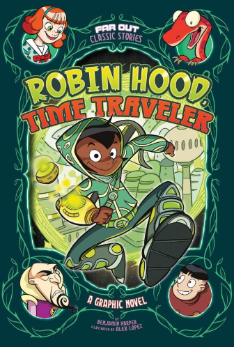 Robin Hood, Time Traveler: A Graphic Novel