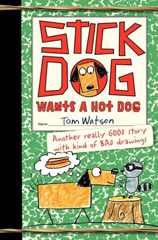 STICK DOG WANTS A HOT DOG (BK. 2)