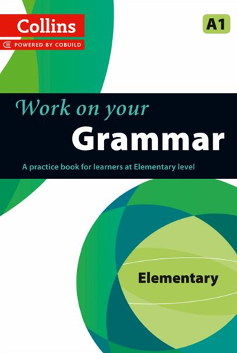 WORK ON YOUR GRAMMAR: ELEMENTARY